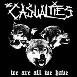 The Casualties : We Are All We Have